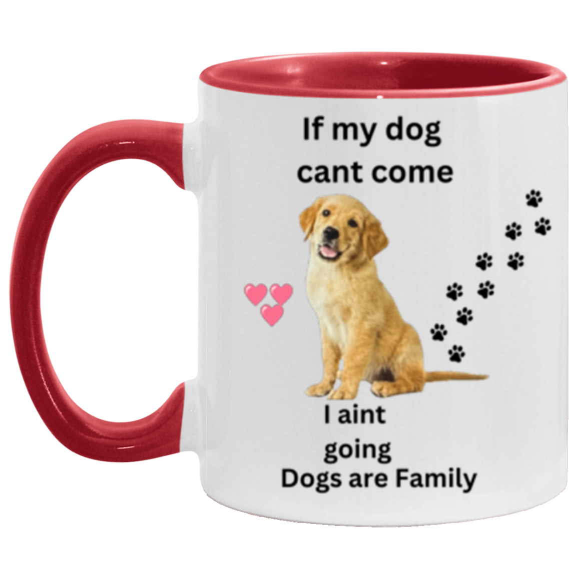 Double Sided If My Dog Cant Come  11 &15oz Accent Mug