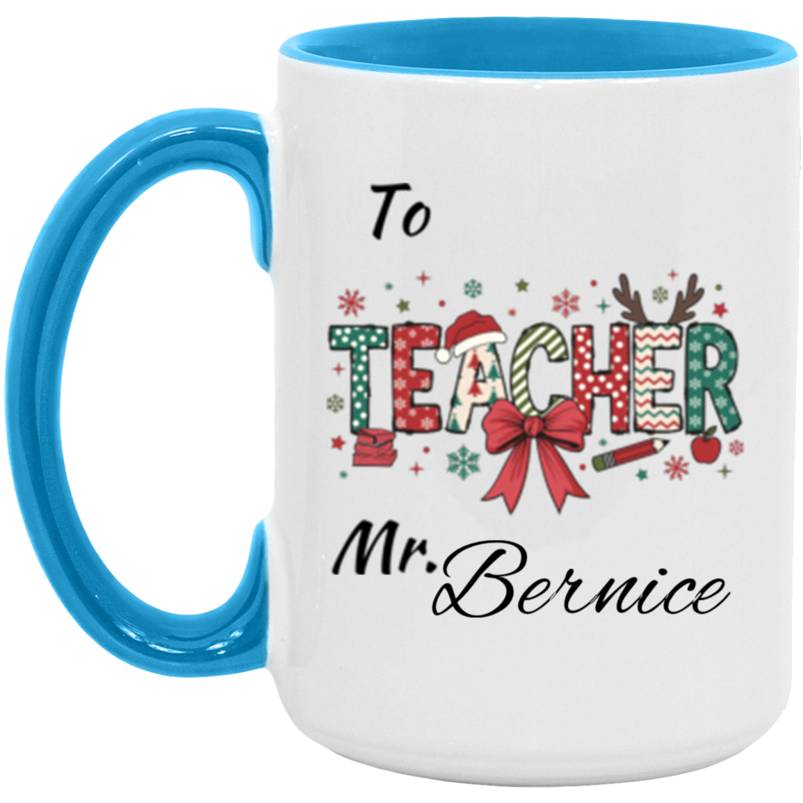 Personalized To Teacher Miss & Mr. 11OZ 15OZ Accent Mug