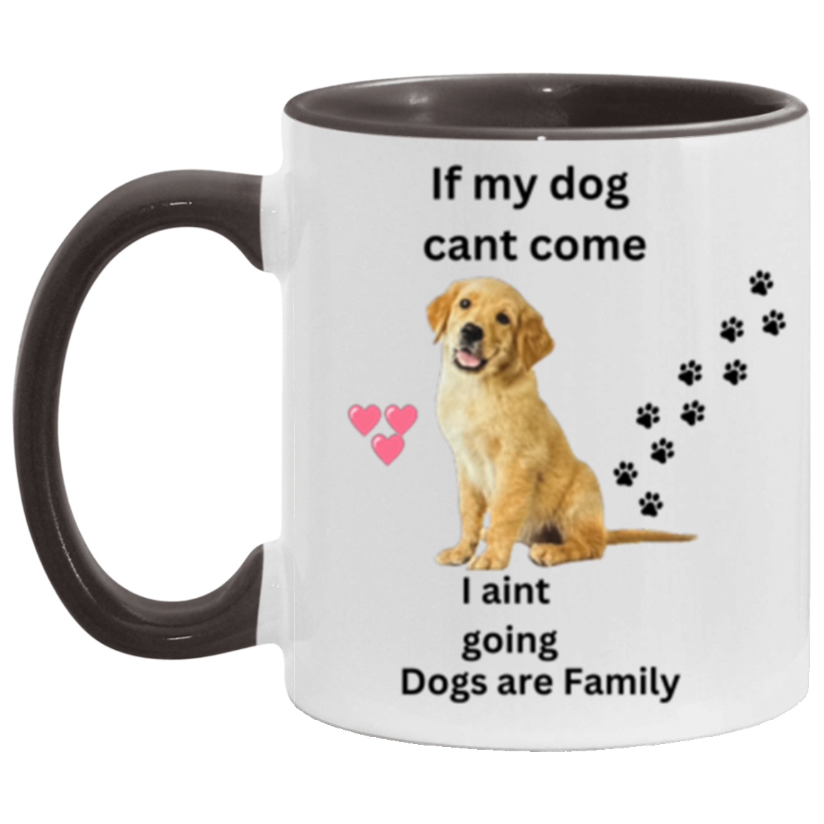 Double Sided If My Dog Cant Come  11 &15oz Accent Mug