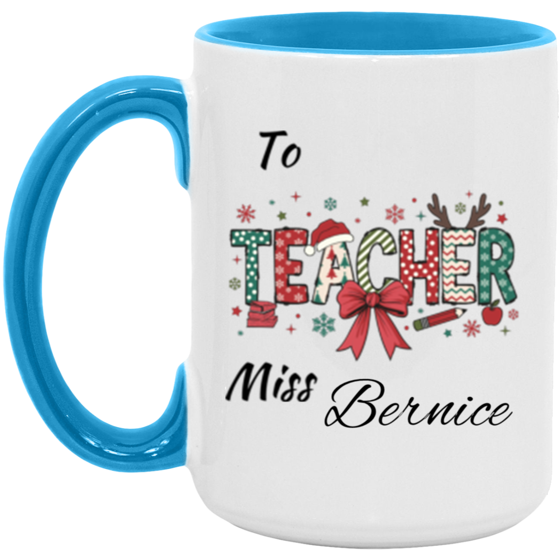 Personalized To Teacher Miss & Mr. 11OZ 15OZ Accent Mug