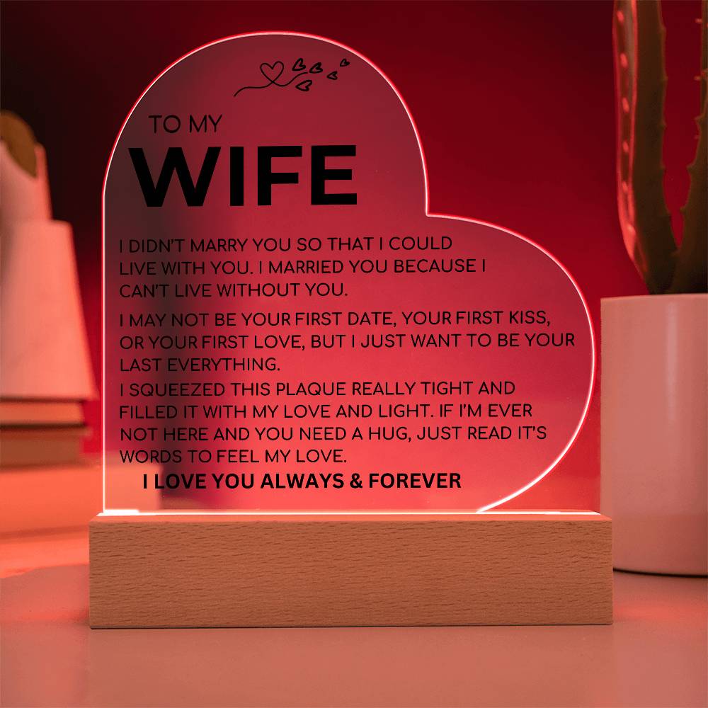 Acrylic Heart Plaque  To My Wife